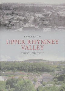 UPPER RHYMNEY VALLEY LOCAL HISTORY Old Photos Streets NEW Wales Through Time - Imagen 1 de 1