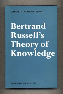 Bertrand Russell's Theory of Knowledge - Elizabeth Ramsden Eames - Hardcover/DJ - Picture 1 of 2