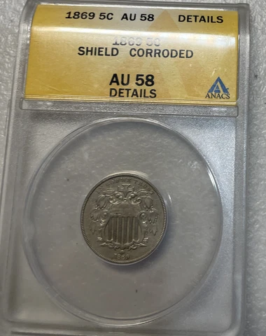 1869 Shield Nickel ANACS AU 58 Details Corroded (Extremely Minor) Cover