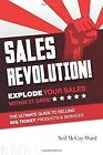 Sales Revolution: Explode Your Sales Within 21 Days!, McCoy-Ward, Neil, Used; Ve