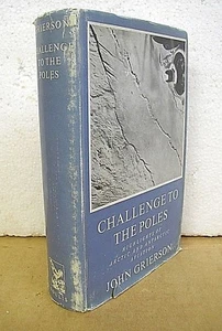 Challenge to the Poles Arctic and Antarctic Aviation John Grierson 1964 1st HBDJ - Picture 1 of 1