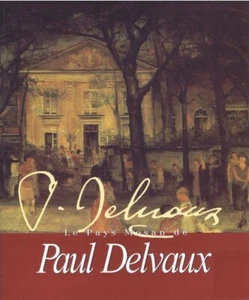 Le pays de Mosan de Paul DELVAUX Snoeck Paperback Peinture Moderne Belge - Picture 1 of 1