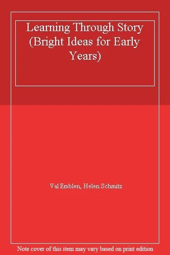 Learning Through Story (Bright Ideas for Early Years),Val Emblen, Helen Schmitz - Image 1 of 1