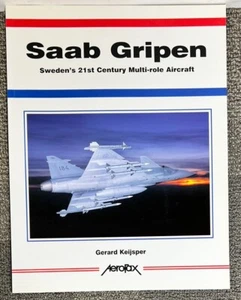 SAAB GRIPEN-SWEDEN'S 21ST CENTURY MULTIROLE AIRCRAFT By Gerard Keijsper 144 Page - Picture 1 of 7