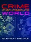 Crime In An Insecure World By Richard V Ericson 9780745638294  Brand New
