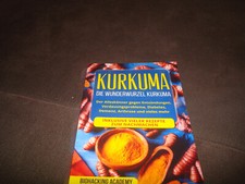 Buch Kurkuma, Die Wunderwurzel Kurkuma, Inklusive vieler Rezepte zum Nachmachen