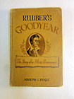 Rubber's Charles Goodyear 1941 Story of a Man's Perserverance by Adolph Regli