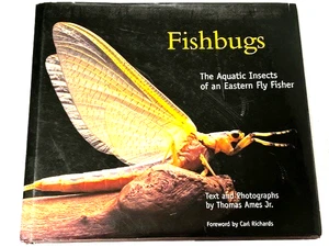 Fishbugs : The Aquatic Insects of an Eastern Flyfisher by Thomas Ames Jr. 1st Ed - Imagen 1 de 6