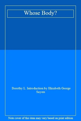Whose Body? By Dorothy L. Introduction by Elizabeth George Sayers - Image 1 of 1