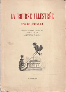 La Bourse illustrée par Cham. Caricature francesi del 1860 - Foto 1 di 1