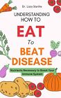 Lizzy Starlite Understanding How to Eat To Beat Diseas (Taschenbuch) (US IMPORT)