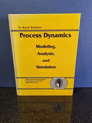 Process Dynamics: Modeling, Analysis and Simulation by B. Bequette Hardcover  - Image 1 of 4