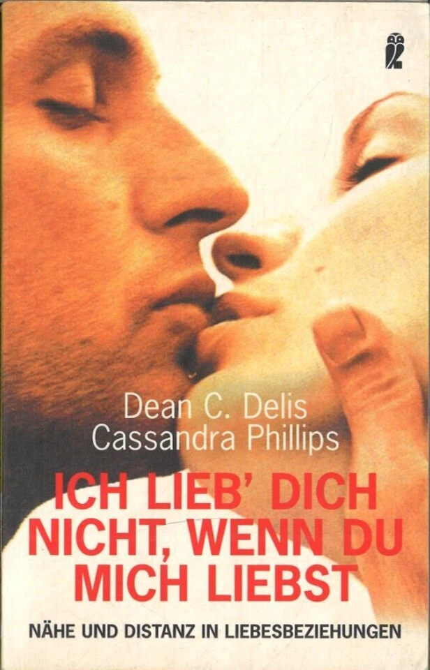 Ich lieb' dich nicht, wenn Du mich liebst von Dean C. Delis (2003, Taschenbuch) - Bild 1 von 1