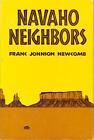 Navaho Neighbors By Franc Johnson Newcomb - Hardcover *Excellent Condition*