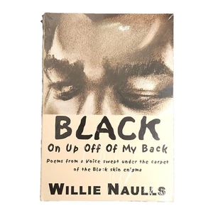 BLACK ON UP OFF OF MY BACK by Willie Naulls 2007 - Picture 1 of 4