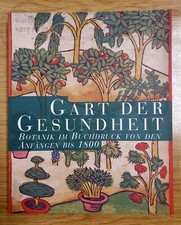 Gart der Gesundheit - Botanik im Buchdruck von den Anfängen bis 1800