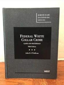 Federal White Collar Crime by Julie R O'Sullivan 2012 Fifth Edition Pre Owned. - Picture 1 of 10