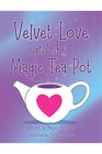 Hayley Matthews Velvet Love and the Magic Tea Pot (Tascabile)