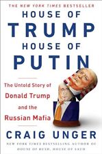 House of Trump, House of Putin: The Untold Story of Donald Trump and the Rus...