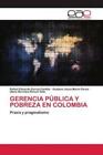 Gerencia Publica Y Pobreza En Colombia Praxis Y Pragmatismo 6186