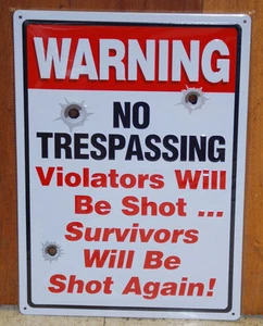 Warning No Trespassing Violators Will Be Shot Survivors Shot Again Tin Sign - Picture 1 of 3