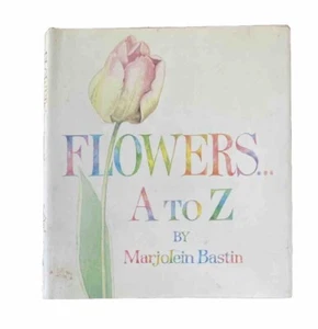 Flowers A to Z by Marjolein Bastin 1994 HC Hallmark Photo Alphabet RARE - Foto 1 di 2