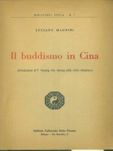 IL BUDDISMO IN CINA PRIMA EDIZIONE MAGRINI LUCIANO - Foto 1 di 1