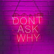 Don't Ask Why Do Not Neon Sign Acrylic Light Man Cave Open Bar With Dimmer