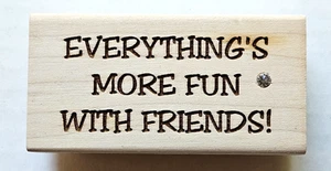"Everything's More Fun With Friends" Diamonds 1997 Rubber Stamp C3036 Friendship - Picture 1 of 3