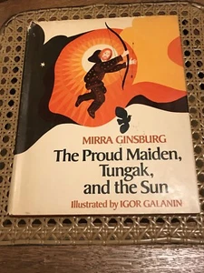 The Proud Maiden, Tungak, and the Sun, Mirra Ginsburg, 1974 1st , Library book - Picture 1 of 10