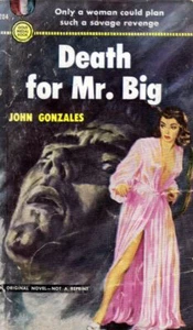 Death for Mr. Big by John Gonzales / 1951 Gold Medal Paperback #204 - Picture 1 of 1