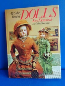ALL COLOR BOOK OF DOLLS- KAY DESMONDE- OOP HARDBACK REFERENCE ANTIQUE DOLLS - Picture 1 of 5