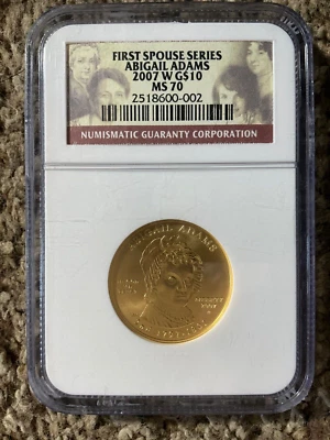 2007 W $10 Gold ABIGAIL ADAMS First Spouse NGC MS 70 - Image 1 of 4