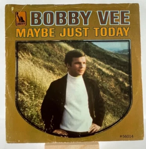 BOBBY VEE 45 RPM MAYBE JUST TODAY / YOU'RE A BIG GIRL NOW—NM - Imagen 1 de 4