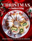 Christmas with Southern Living 2022: Inspired Ideas for Holiday Cooking and Deco