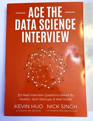 Ace the Data Science Interview: 201 Real Interview Questions Asked By FAANG,... - Image 1 of 4