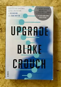 BLAKE CROUCH : Upgrade: A Novel : 2023 Ballantine Trade Paperback - VG - Foto 1 di 2