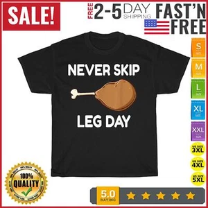 Never Skip Leg Day Turkey Thanksgiving Gym Fitness Fun Vintage T Shirt Men Women - Picture 1 of 9