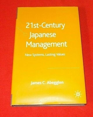 "21st-Century Japanese Management"  James Abegglen *2006* (Signed 1st Ed) HC/DJ - Image 1 of 4