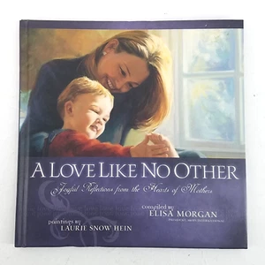 Love Like No Other: Joyful Reflections from the Hearts of Mothers EXCELLENT Cond - Picture 1 of 9