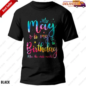 May Is My Birthday Yes The Whole Month Tee, Cute May Bday Tie Dye T-Shirt - Picture 1 of 13