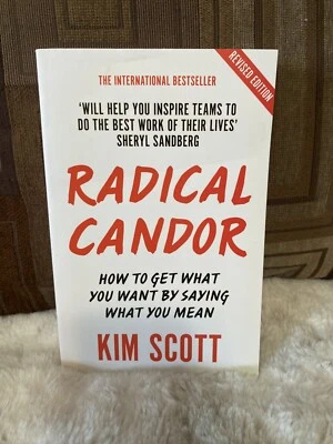 Radical Candor: Fully Revised and Updated Edition: How to Get What by Scott, Kim - Image 1 of 2
