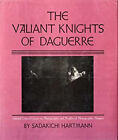 The Valiant Knights Of Daguerre Couverture Rigide Sadakichi Hartmann