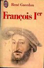 Francois 1Er Le Roi De La Renaissance [Paperback]