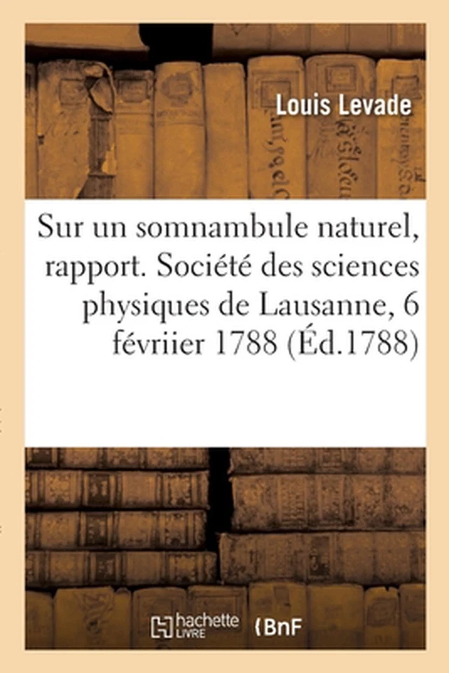 Sur Un Somnambule Naturel, Rapport. Socit Des Sciences Physiques de Lausanne, 6  - Image 1 of 1