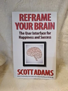 ✨Reframe Your Brain: The User Interface for Happiness and Success by Scott Adams - Foto 1 di 5