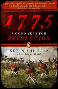 1775: A Good Year for Revolution by Kevin Phillips - Picture 1 of 1