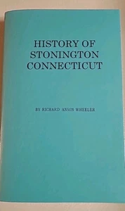History of Stonington, Connecticut by Richard Anson Wheeler 1900. Paperback - Bild 1 von 10