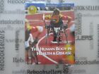 The Human Body In Health & Disease - Soft Cover Version (Human Body In Health ..