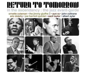 Return To Tomorrow - In the Ascendancy: The Jazz Avant-Garde, 3CD - Picture 1 of 1
